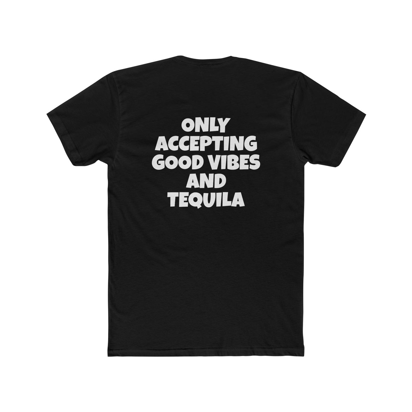 Only Accepting Good Vibes And Tequila Shirt