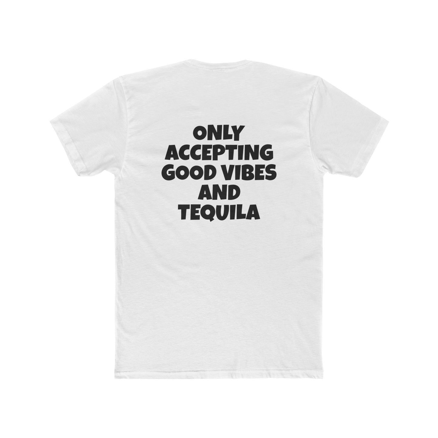 Only Accepting Good Vibes And Tequila Shirt