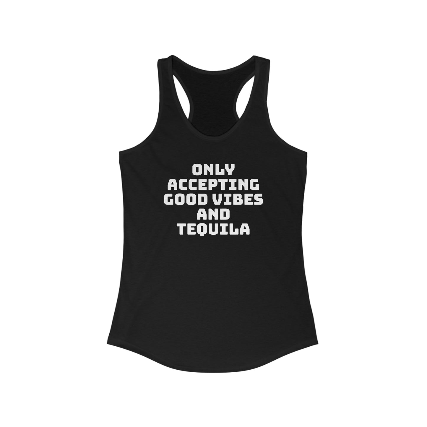 Only Accepting Good Vibes And Tequila Tank Top