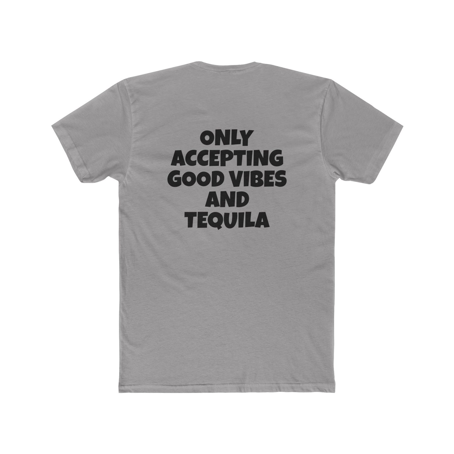 Only Accepting Good Vibes And Tequila Shirt